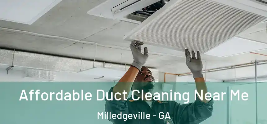  Affordable Duct Cleaning Near Me Milledgeville - GA