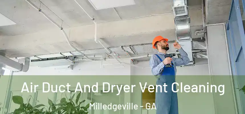  Air Duct And Dryer Vent Cleaning Milledgeville - GA