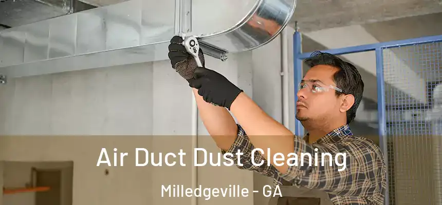 Air Duct Dust Cleaning Milledgeville - GA