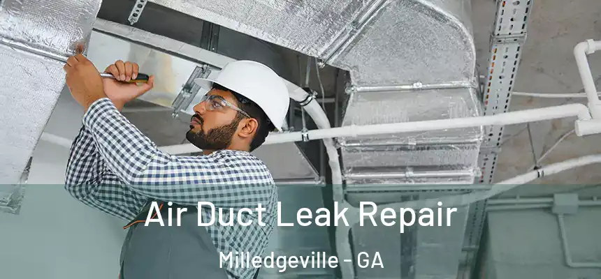  Air Duct Leak Repair Milledgeville - GA