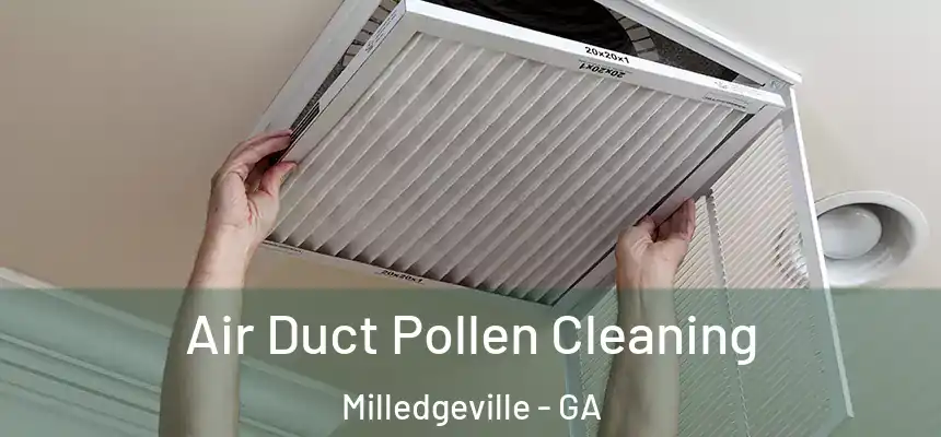 Air Duct Pollen Cleaning Milledgeville - GA