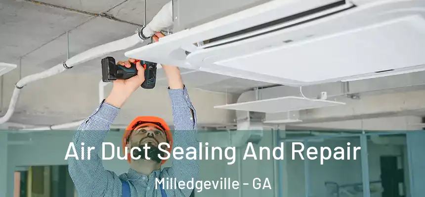  Air Duct Sealing And Repair Milledgeville - GA