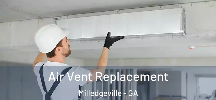  Air Vent Replacement Milledgeville - GA