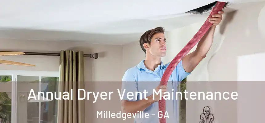  Annual Dryer Vent Maintenance Milledgeville - GA