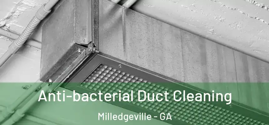  Anti-bacterial Duct Cleaning Milledgeville - GA
