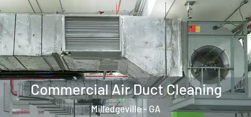 Commercial Air Duct Cleaning Milledgeville - GA