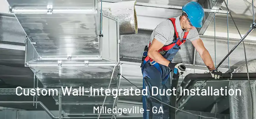  Custom Wall-Integrated Duct Installation Milledgeville - GA