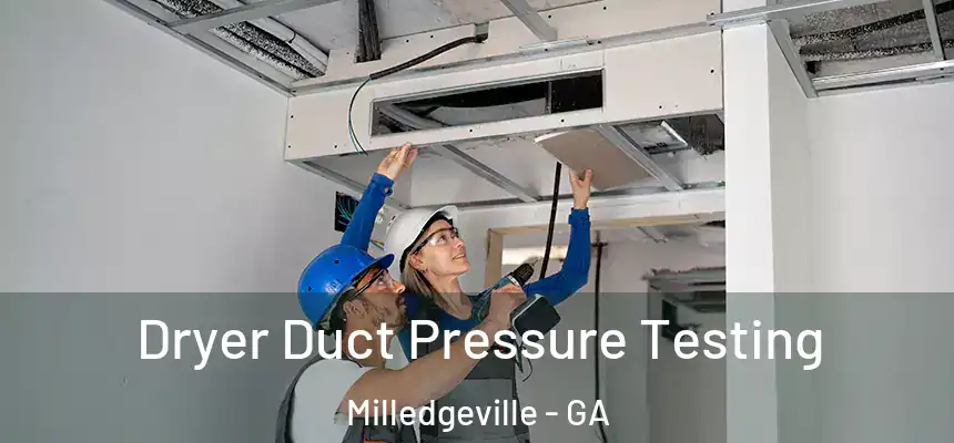  Dryer Duct Pressure Testing Milledgeville - GA