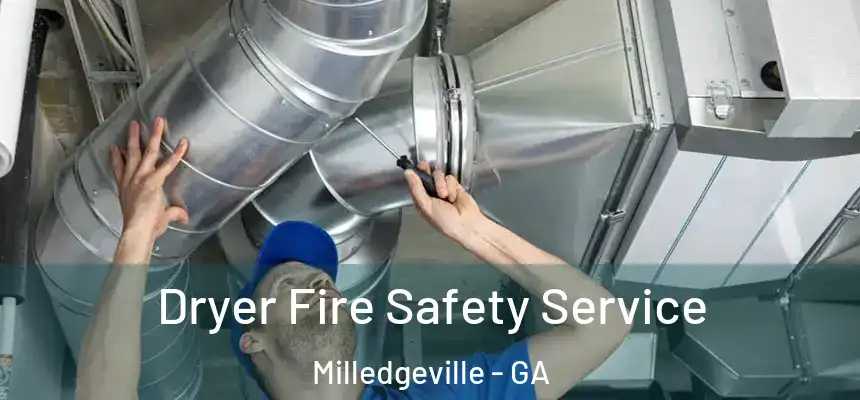  Dryer Fire Safety Service Milledgeville - GA