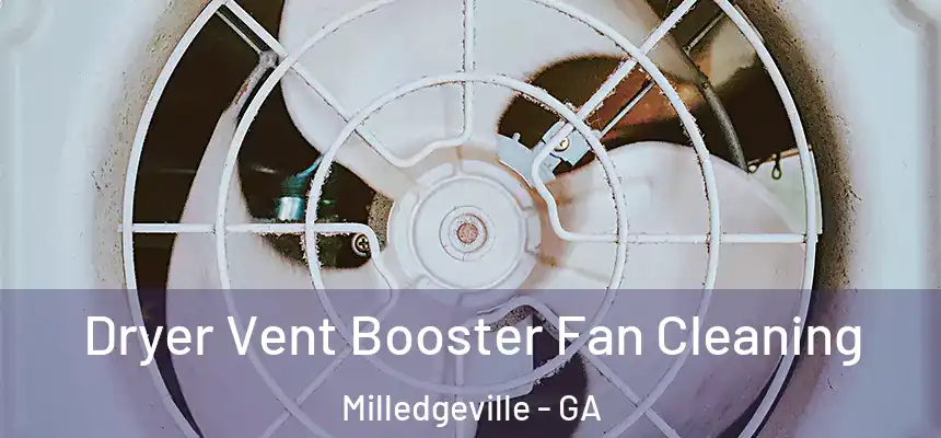  Dryer Vent Booster Fan Cleaning Milledgeville - GA