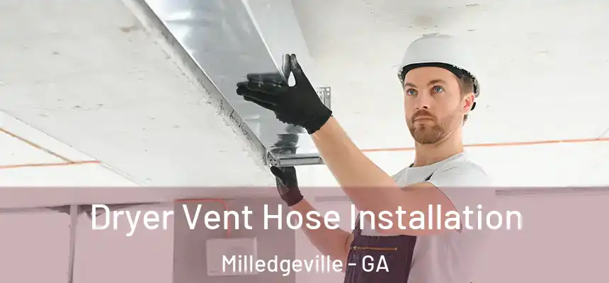 Dryer Vent Hose Installation Milledgeville - GA