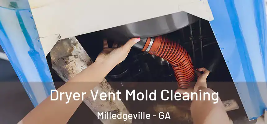 Dryer Vent Mold Cleaning Milledgeville - GA