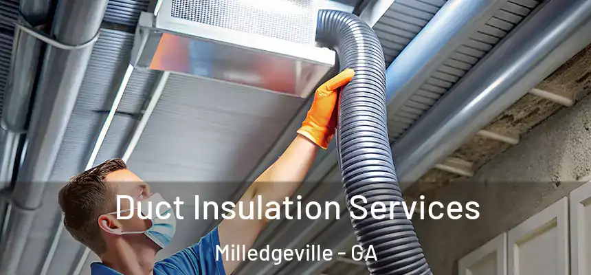  Duct Insulation Services Milledgeville - GA