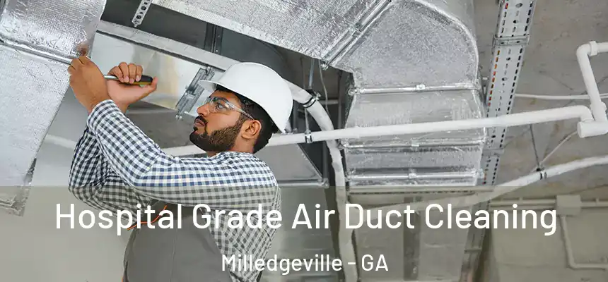  Hospital Grade Air Duct Cleaning Milledgeville - GA