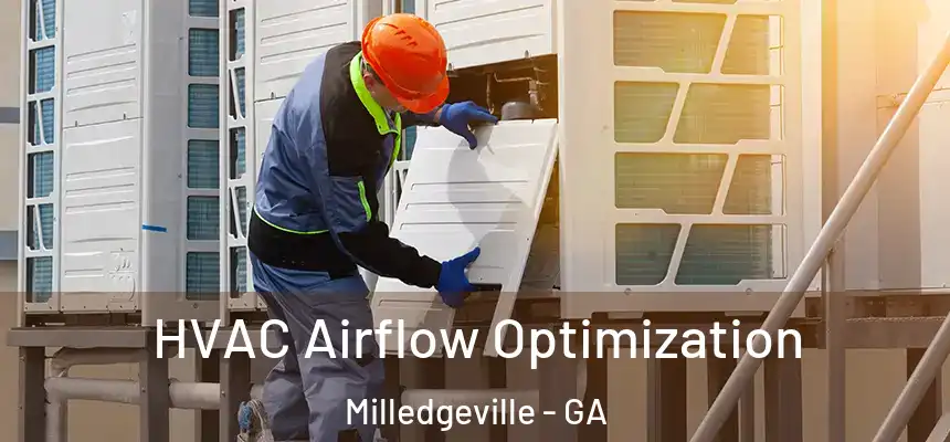 HVAC Airflow Optimization Milledgeville - GA