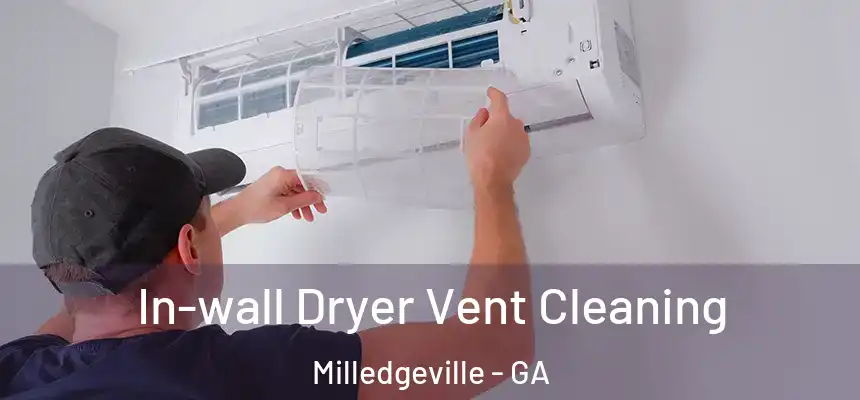 In-wall Dryer Vent Cleaning Milledgeville - GA