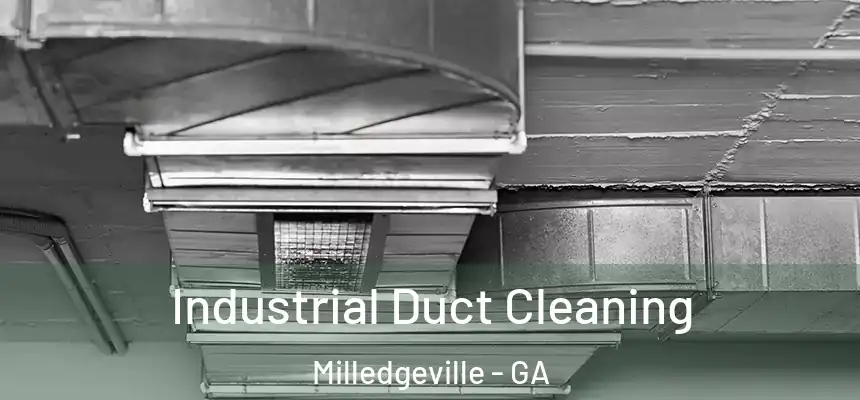 Industrial Duct Cleaning Milledgeville - GA