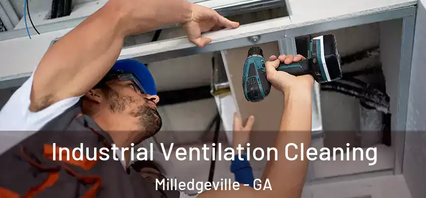 Industrial Ventilation Cleaning Milledgeville - GA