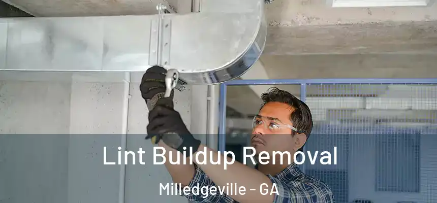 Lint Buildup Removal Milledgeville - GA