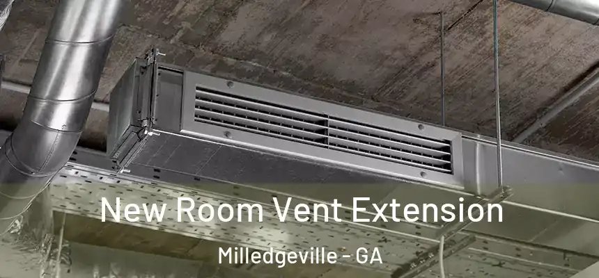 New Room Vent Extension Milledgeville - GA