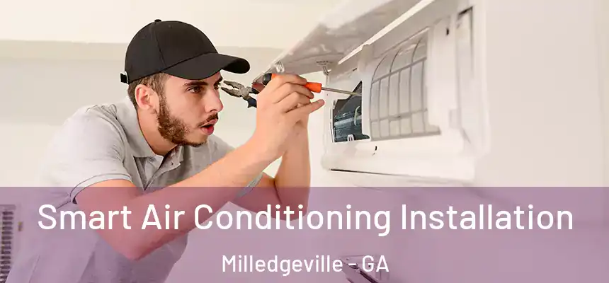  Smart Air Conditioning Installation Milledgeville - GA