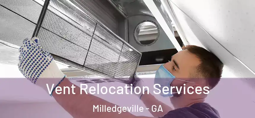 Vent Relocation Services Milledgeville - GA