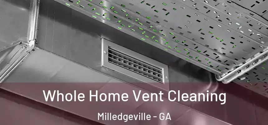  Whole Home Vent Cleaning Milledgeville - GA